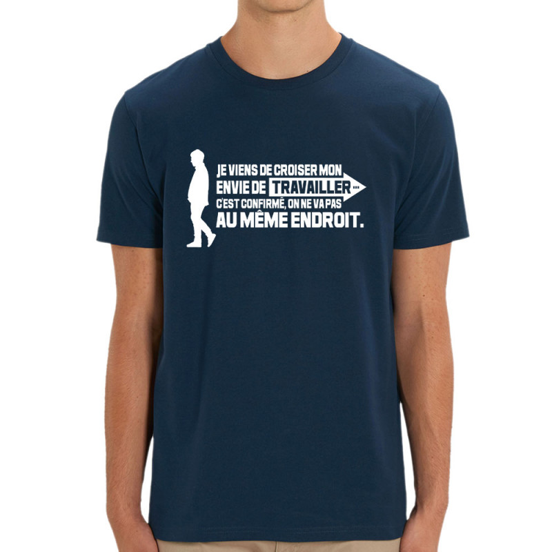 T-shirt homme coton bio bleu marine Mon envie de travailler (Gondrax,Humour,Slogans Débiles)