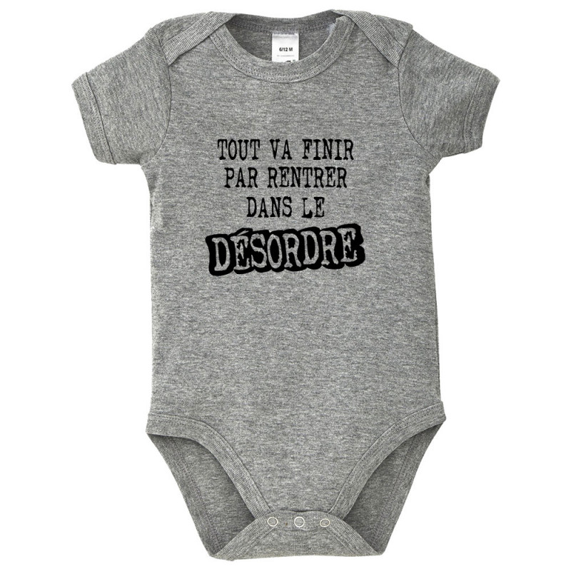 Body bébé gris chiné Tout va finir par rentrer dans le désordre (Gondrax,Slogans Débiles)