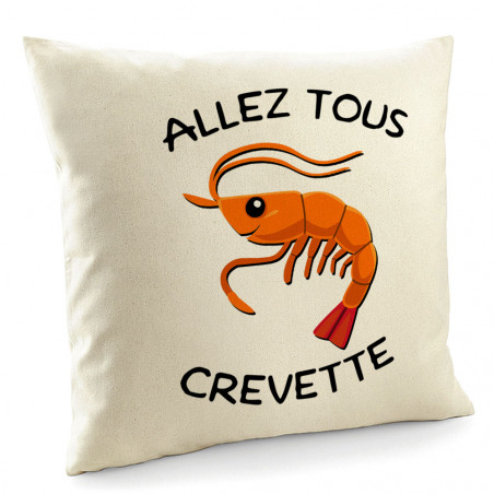 Coussin "Allez tous crevette"