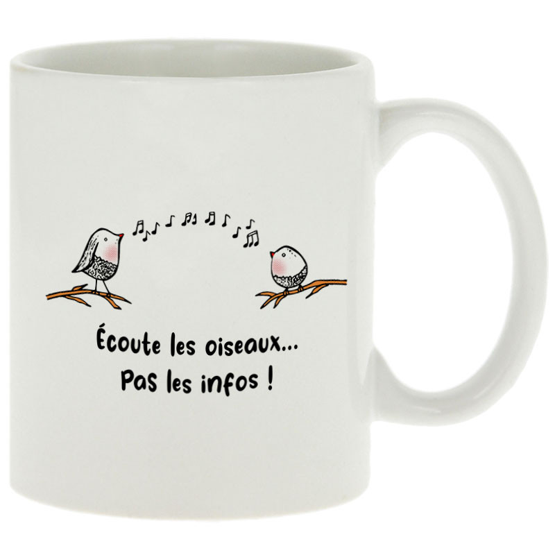 Mug blanc Ecoute les oiseaux pas les infos (Gondrax,Animaux,Slogans Débiles)