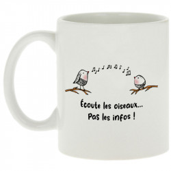 Mug blanc Ecoute les oiseaux pas les infos (Gondrax,Animaux,Slogans Débiles)