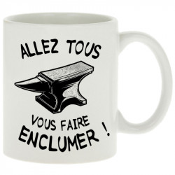Mug blanc Allez tous vous faire enclumer (Gondrax,Slogans Débiles)