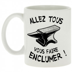 Mug blanc Allez tous vous faire enclumer (Gondrax,Slogans Débiles)