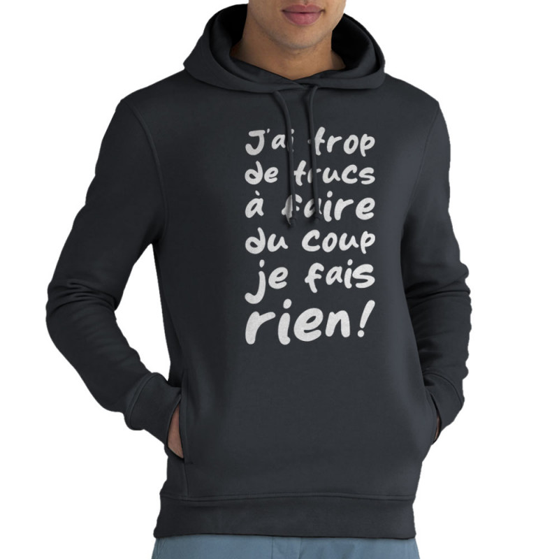 Sweat homme à capuche coton bio gris anthracite Je fais rien (Zewa,Slogans Débiles,Paresse)