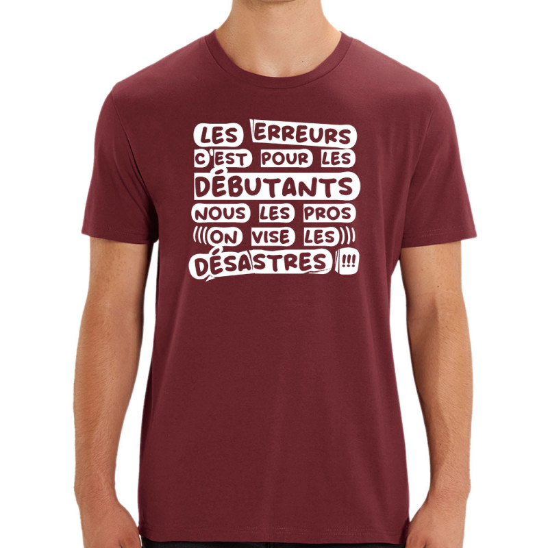 T-shirt homme coton bio bordeaux Les erreurs (Zewa,Slogans Débiles)