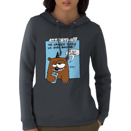 Sweat femme à capuche coton bio gris anthracite Ne croyez jamais un ours bourré (Animaux)