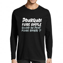 T-shirt homme manches longues noir Pourquoi faire simple (Zewa,Humour)