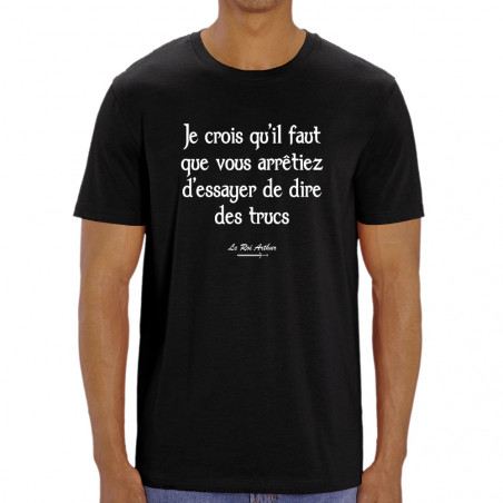 T-shirt homme coton bio noir Dire des trucs (Kaamelott,Films/Séries)