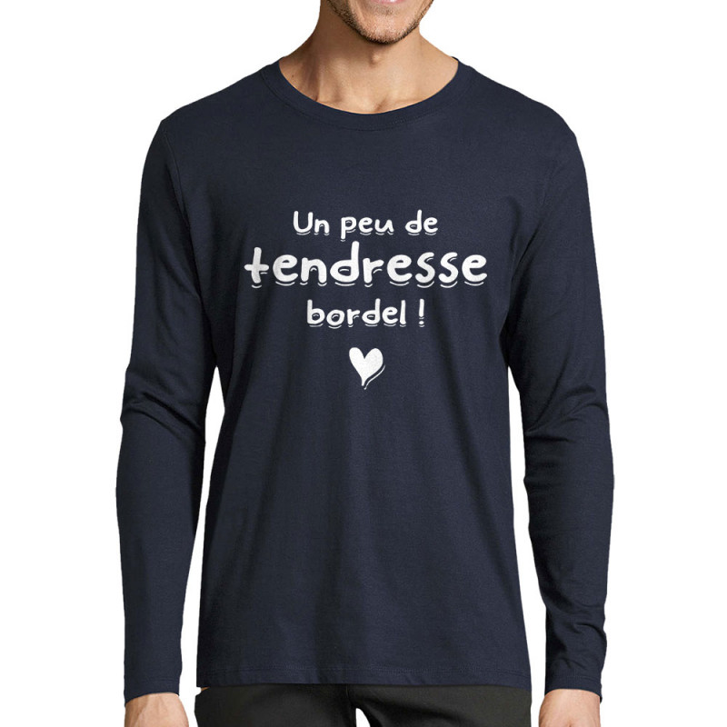 T-shirt homme manches longues bleu marine Un peu de tendresse bordel (Gondrax,Humour,Slogans Débiles)