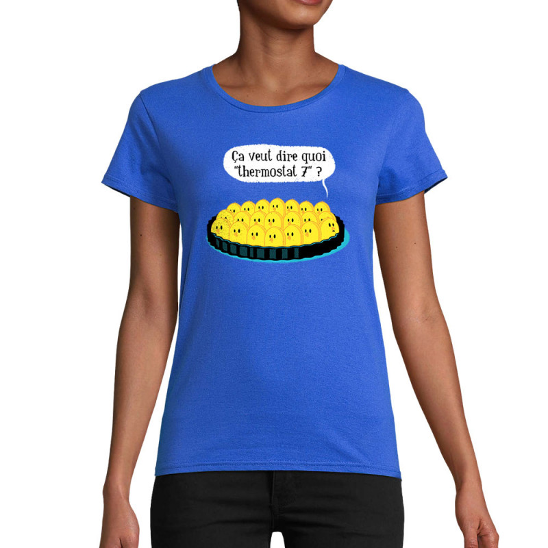 T-shirt femme coton bio bleu royal Ça veut dire quoi thermostat 7 (Ted Boundy,Animaux,Humour,Fruits & Légumes)