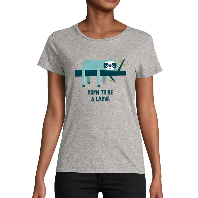 T-shirt femme coton bio gris chiné Born to be a Larve (Alex Kidd,Animaux,Humour,Paresse)