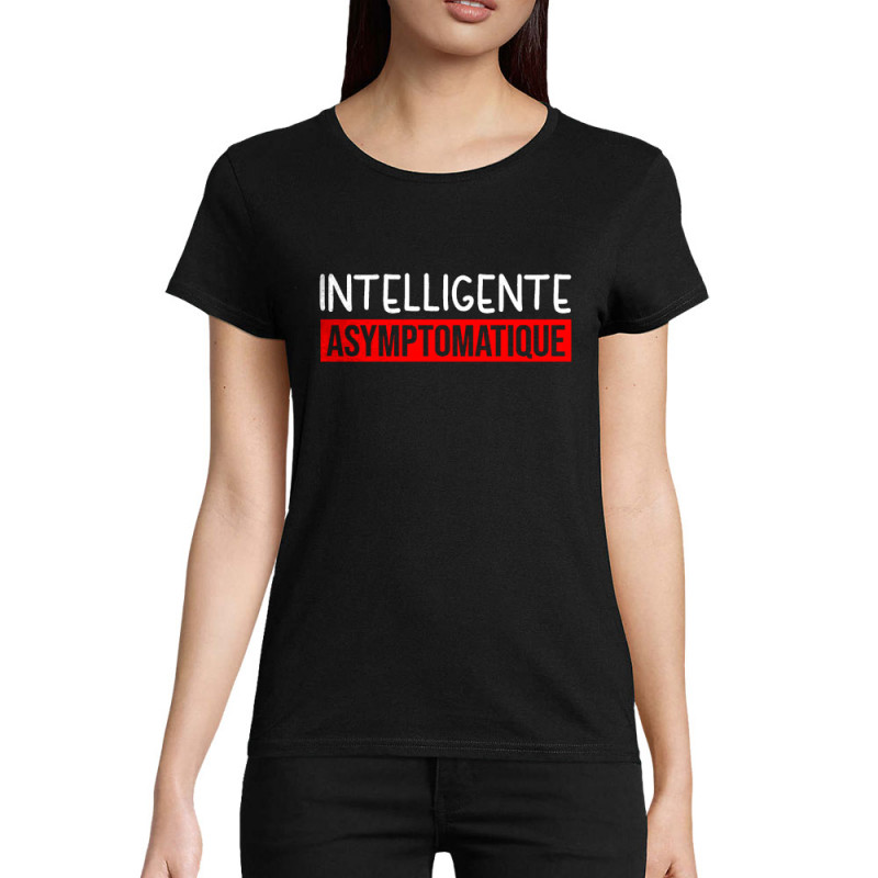 T-shirt femme coton bio noir Intelligente Asymptomatique (Gondrax,Humour,Slogans Débiles)