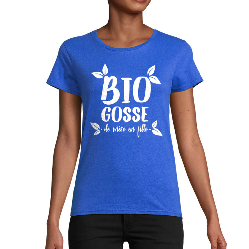 T-shirt femme coton bio bleu royal Bio gosse de mère en fille (Zewa,Humour,Slogans Débiles,Bébés)