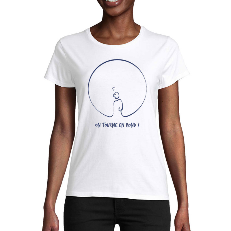 T-shirt femme coton bio blanc On tourne en rond (Gondrax,Humour,Slogans engagés)