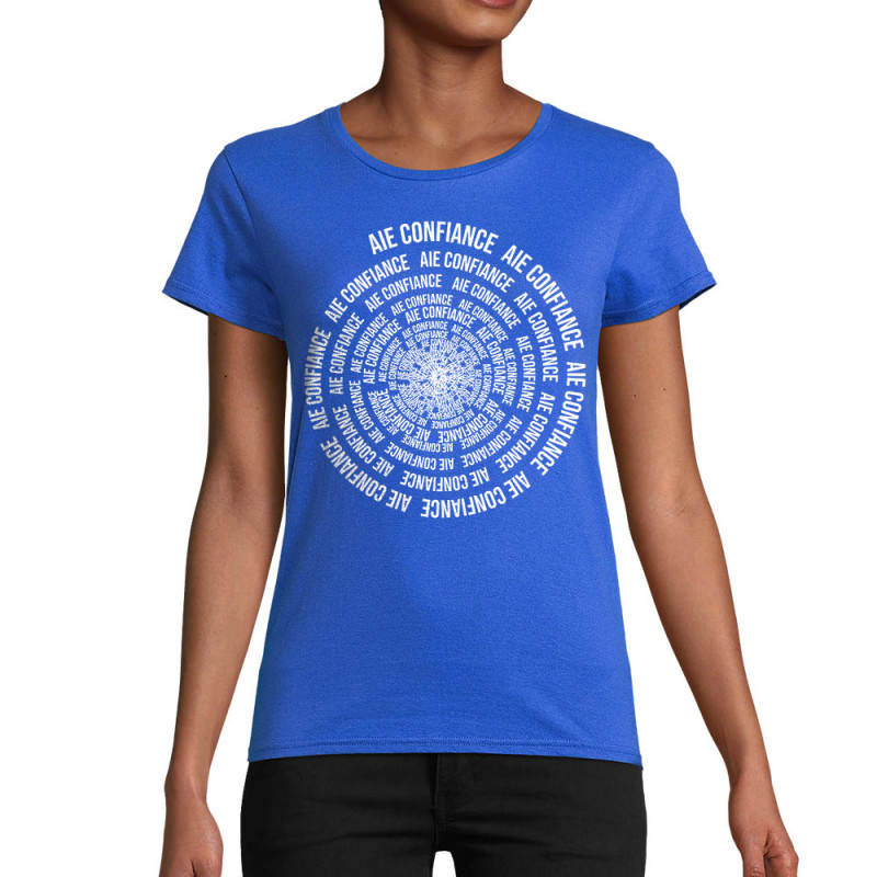 T-shirt femme coton bio bleu royal Aie confiance (Gondrax,Slogans Débiles,Humour)