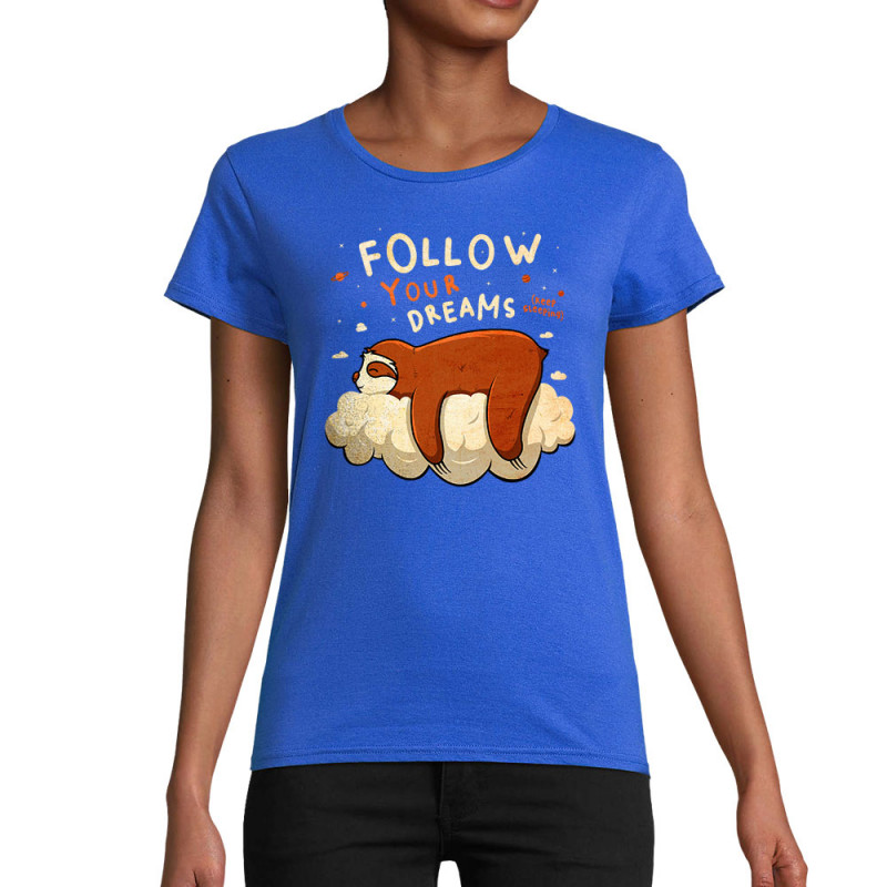 T-shirt femme coton bio bleu royal Follow your dreams paresseux (Le Duc,Animaux,Paresse)