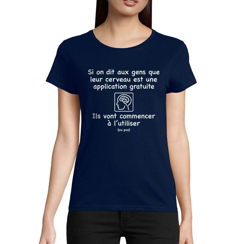 T-shirt femme coton bio bleu marine Leur cerveau est une appli (Gondrax,Slogans Débiles,Humour)