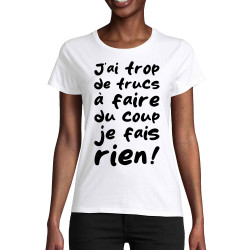 T-shirt femme coton bio blanc Je fais rien (Zewa,Slogans Débiles,Paresse)