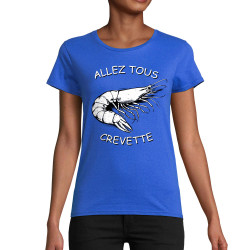 T-shirt femme coton bio bleu royal Allez tous crevette 2 (Gondrax,Les Bébêtes,Animaux,Slogans Débiles)