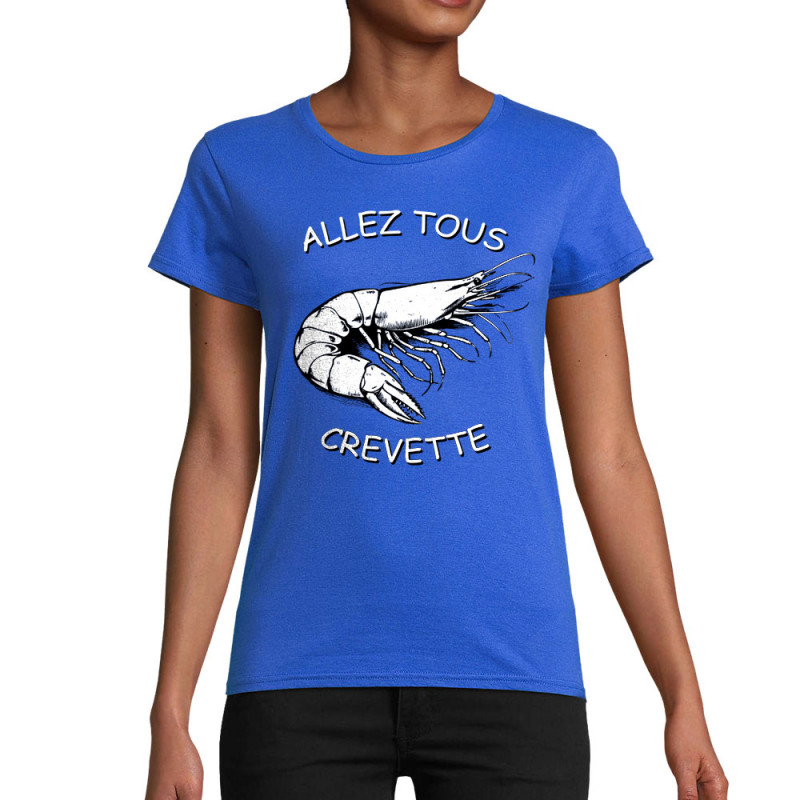 T-shirt femme coton bio bleu royal Allez tous crevette 2 (Gondrax,Les Bébêtes,Animaux,Slogans Débiles)