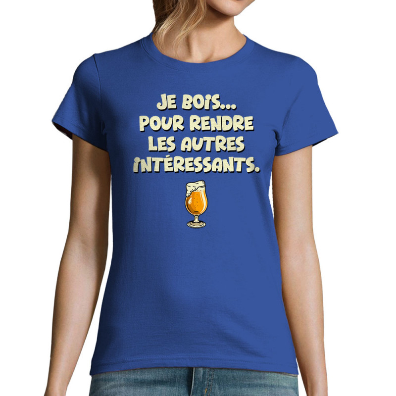 T-shirt femme bleu royal Les autres intéressants (Gondrax,Alcool,Slogans Débiles)