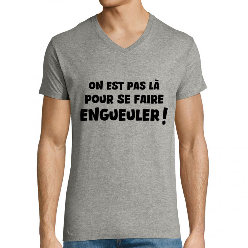 T-shirt homme col V gris chiné On est pas là pour se faire engueuler (Gondrax,Slogans Débiles)