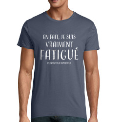 T-shirt homme coton bio bleu denim je suis vraiment fatigué (homme) (Gondrax,Slogans Débiles)