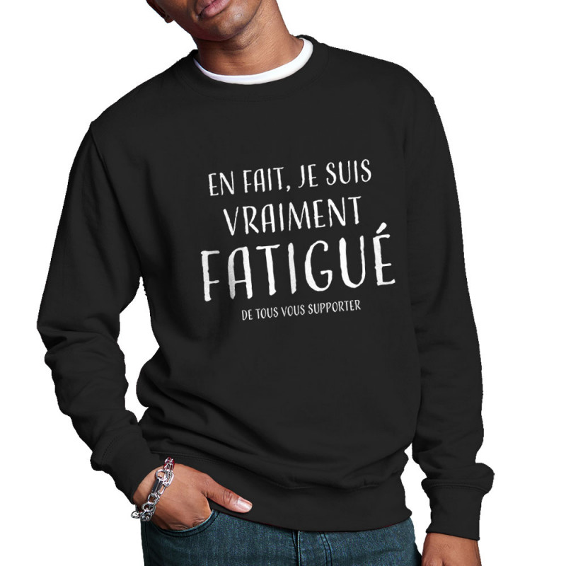 Sweat homme col rond noir je suis vraiment fatigué (homme) (Gondrax,Slogans Débiles)