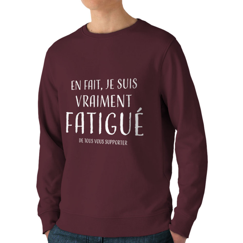 Sweat homme bio col rond bordeaux je suis vraiment fatigué (homme) (Gondrax,Slogans Débiles)