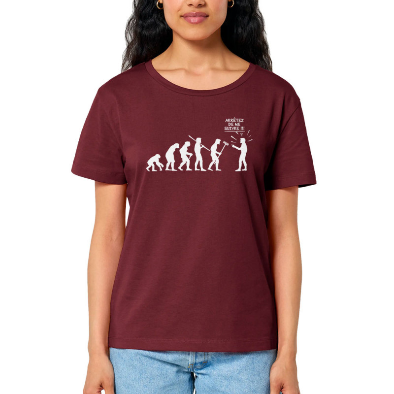 T-shirt femme col large coton bio bordeaux Arrêtez de me suivre (Gondrax,Humour,Evolution)