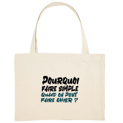 Grand sac shopping en toile recyclé naturel Pourquoi faire simple (Zewa,Humour)