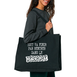 Grand sac shopping en toile recyclé noir Tout va finir par rentrer dans le désordre (Gondrax,Slogans Débiles)