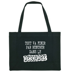 Grand sac shopping en toile recyclé noir Tout va finir par rentrer dans le désordre (Gondrax,Slogans Débiles)