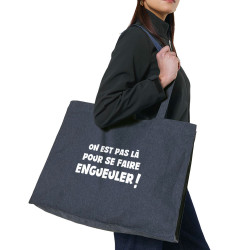 Grand sac shopping en toile recyclé bleu nuit On est pas là pour se faire engueuler (Gondrax,Slogans Débiles)