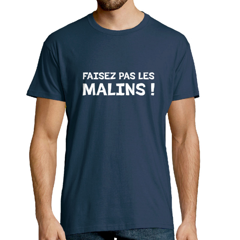 Tee-shirt homme bleu denim Faisez pas les malins (Gondrax,Slogans Débiles)