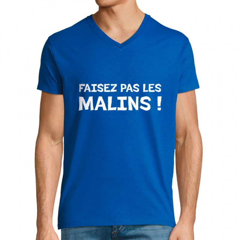 T-shirt homme col V bleu royal Faisez pas les malins (Gondrax,Slogans Débiles)