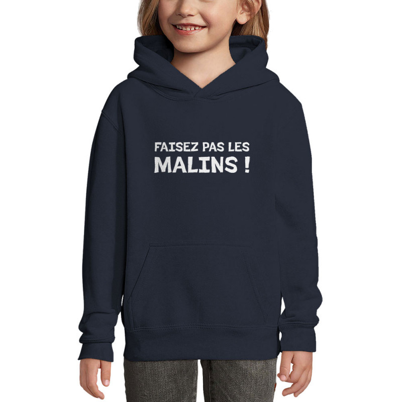 Sweat enfant à capuche bleu marine Faisez pas les malins (Gondrax,Slogans Débiles)