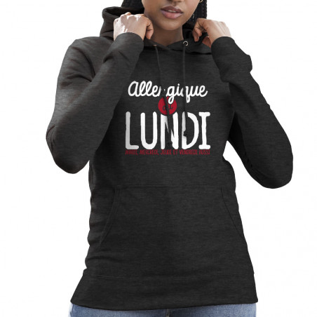 Sweat femme à capuche gris anthracite Allergique au lundi (Ptit Mytho,Humour)