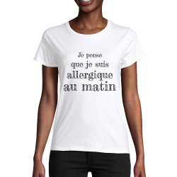 T-shirt femme coton bio blanc Allergique au matin (Gondrax,Slogans Débiles)