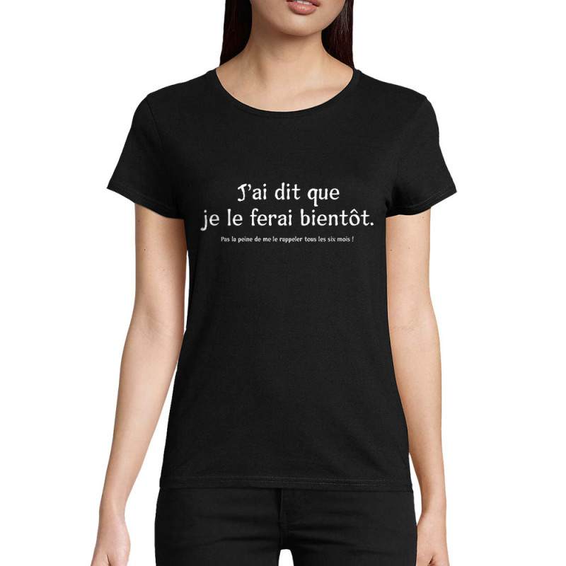 T-shirt femme coton bio noir Je le ferai bientôt (Gondrax,Slogans Débiles)