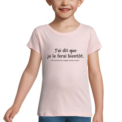 T-shirt fillette rose pale Je le ferai bientôt (Gondrax,Slogans Débiles)