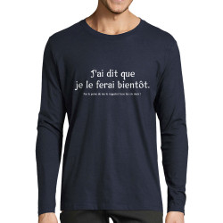 T-shirt homme manches longues bleu marine Je le ferai bientôt (Gondrax,Slogans Débiles)