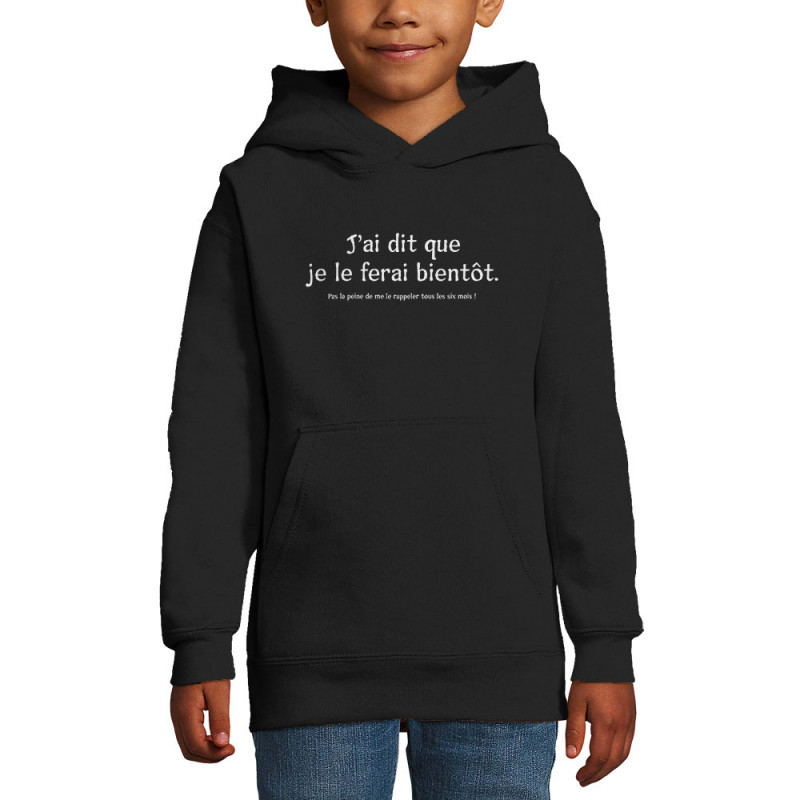 Sweat enfant à capuche noir Je le ferai bientôt (Gondrax,Slogans Débiles)