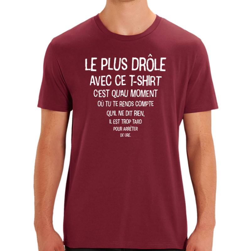 T-shirt homme coton bio bordeaux Le plus drôle (Gondrax,Slogans Débiles)