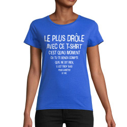 T-shirt femme coton bio bleu royal Le plus drôle (Gondrax,Slogans Débiles)