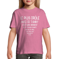 T-shirt enfant rose Le plus drôle (Gondrax,Slogans Débiles)