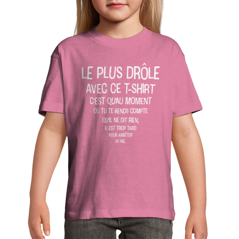 T-shirt enfant rose Le plus drôle (Gondrax,Slogans Débiles)