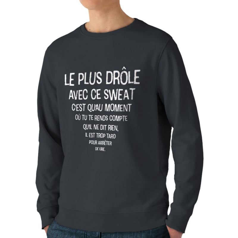 Sweat homme bio col rond gris anthracite Le plus drôle (Gondrax,Slogans Débiles)
