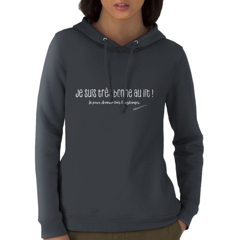 Sweat femme à capuche coton bio gris anthracite Je suis très bonne au lit (Slogans Débiles,Humour)