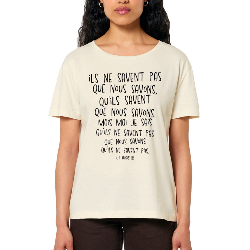 T-shirt femme col large coton bio naturel Ils ne savent pas (Gondrax,Humour,Slogans Débiles)
